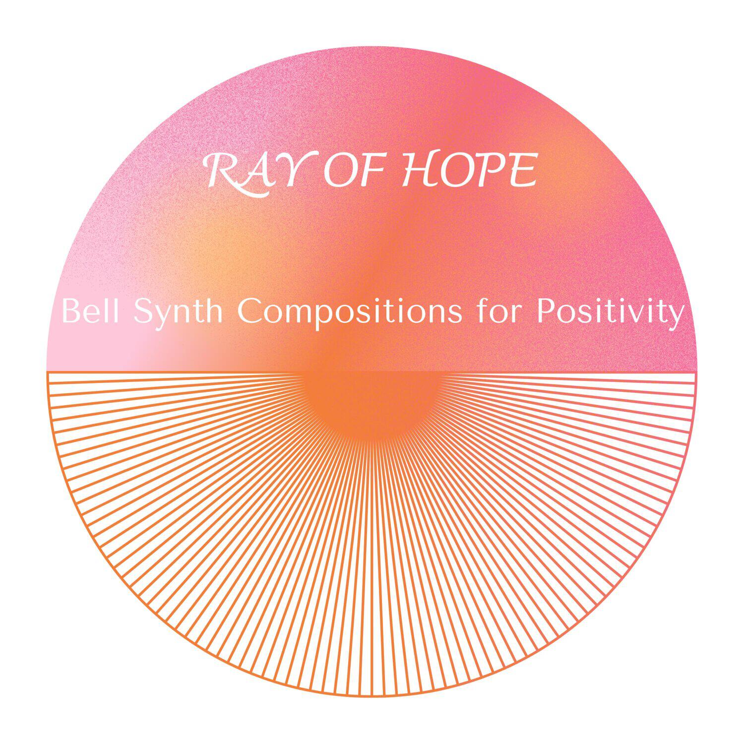 Релиз Ray of Hope - Bell Synth Compositions for Positivity