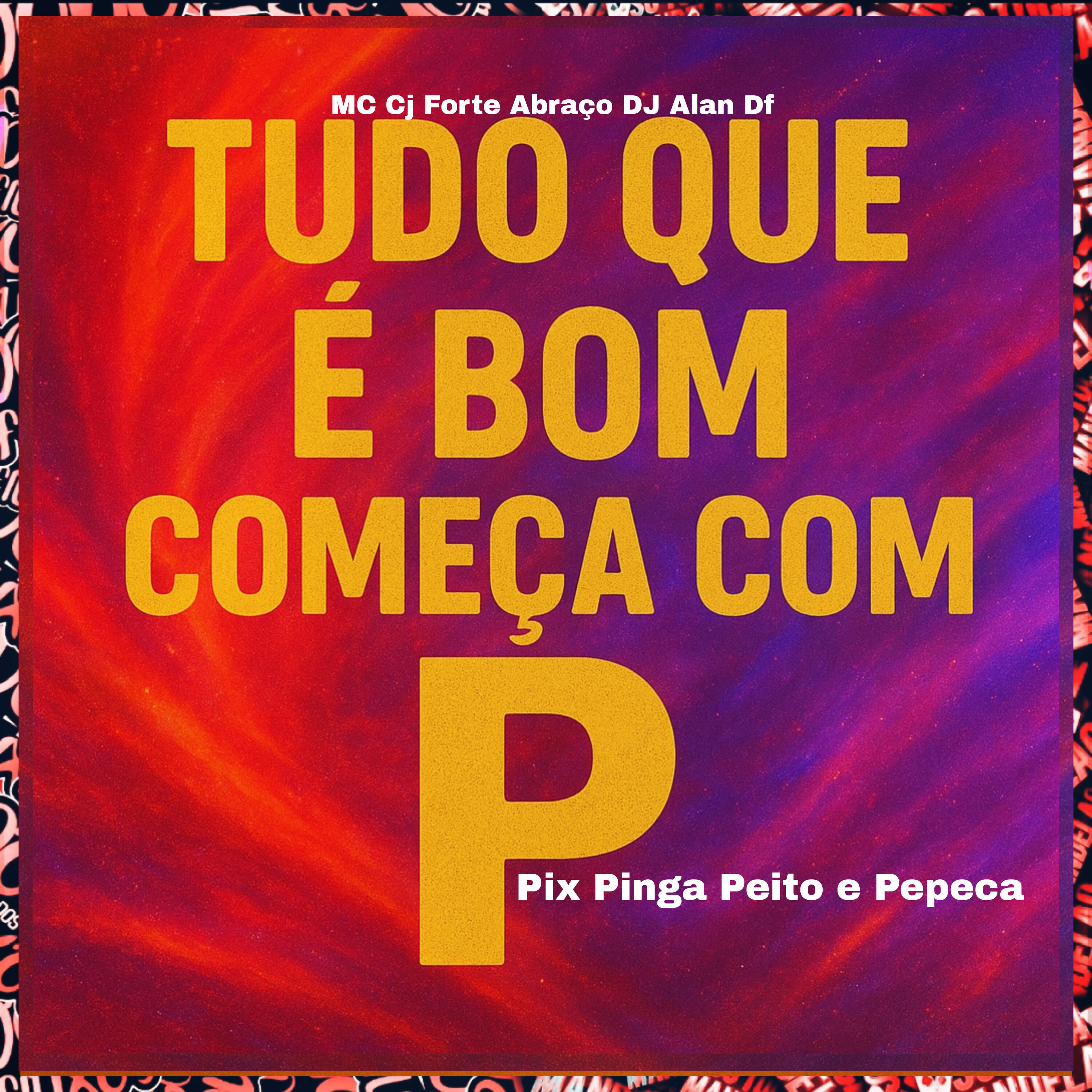 Релиз Tudo Que É Bom Começa Com P - Pix Pinga Peito e Pepeca