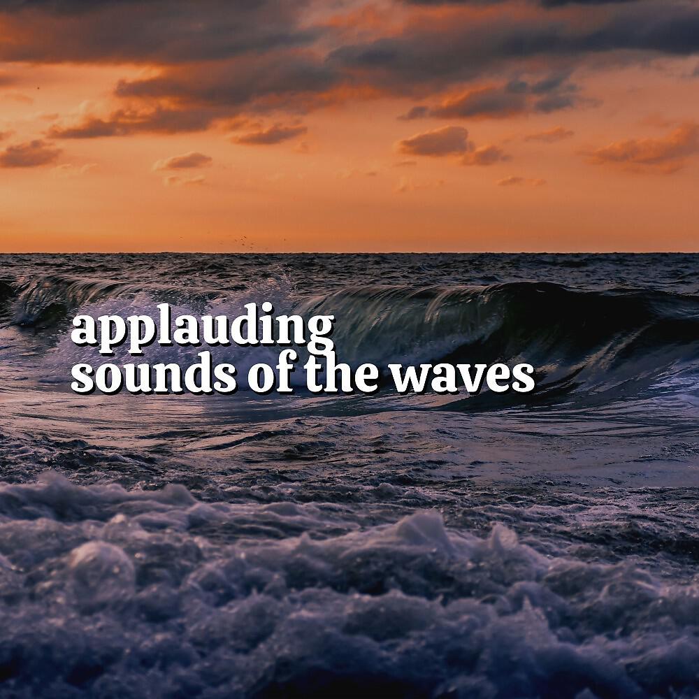Постер альбома Applauding Sounds of the Waves