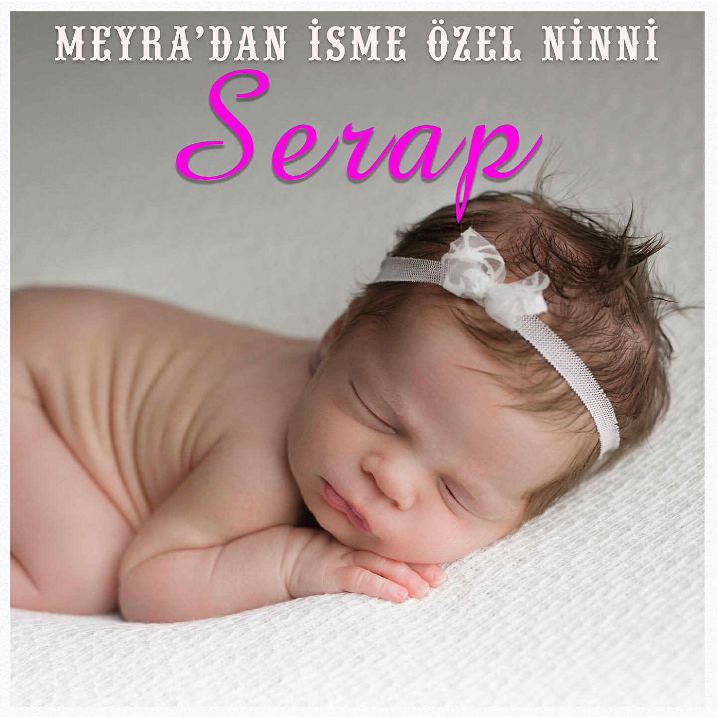 Релиз Serap İsmine Özel Ninni