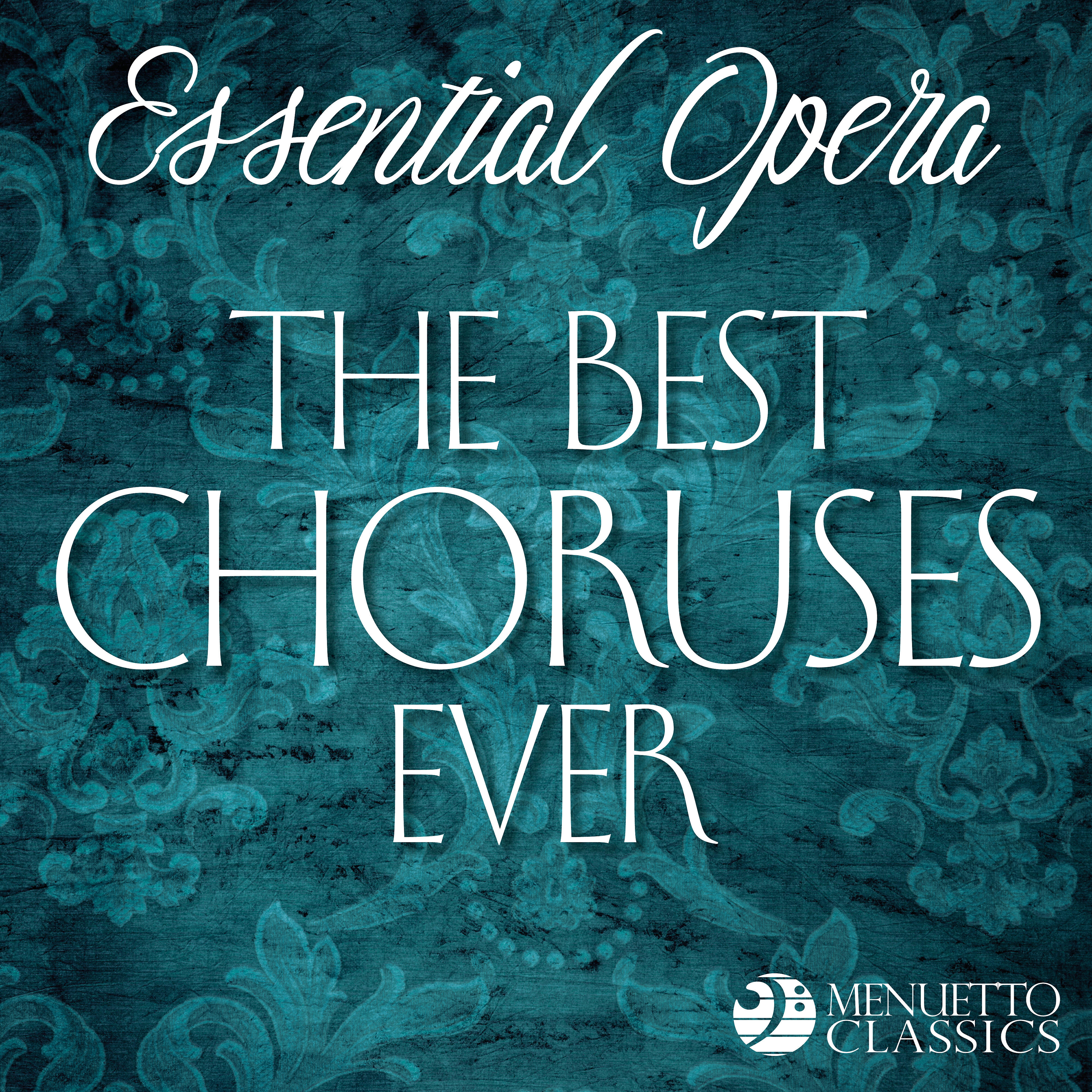 Релиз Essential Opera: The Best Choruses Ever