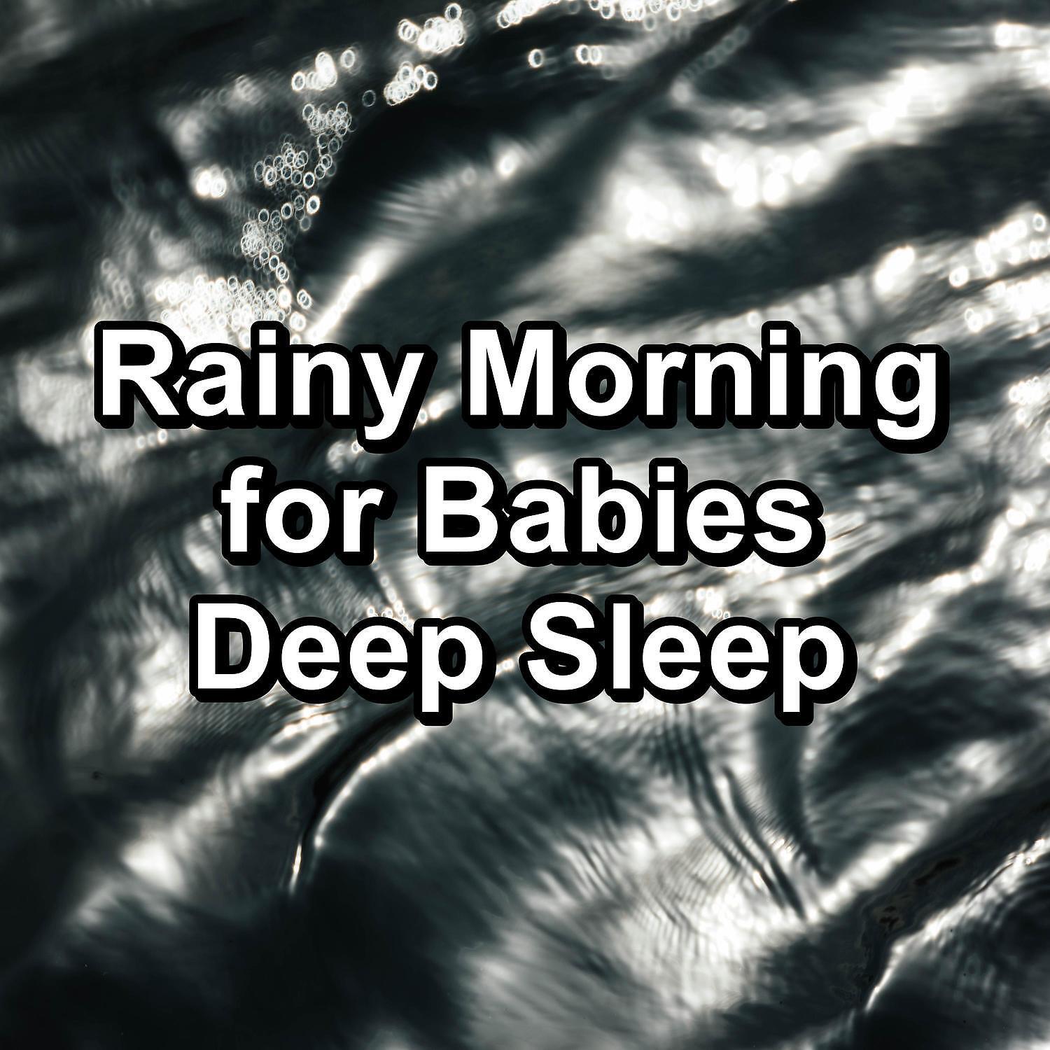 Релиз Rainy Morning for Babies Deep Sleep