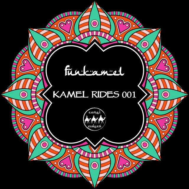 Релиз Kamel Rides 001 (DJ Mix)