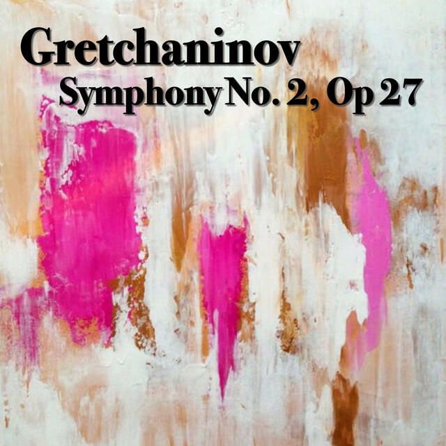 Релиз Gretchaninov Symphony No. 2, Op 27