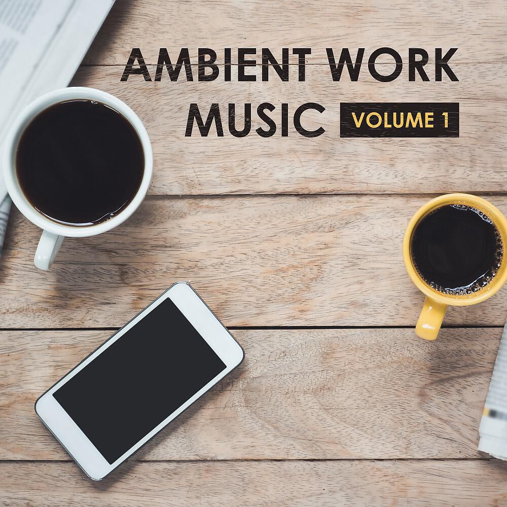Релиз Ambient Work Music, Vol. 1