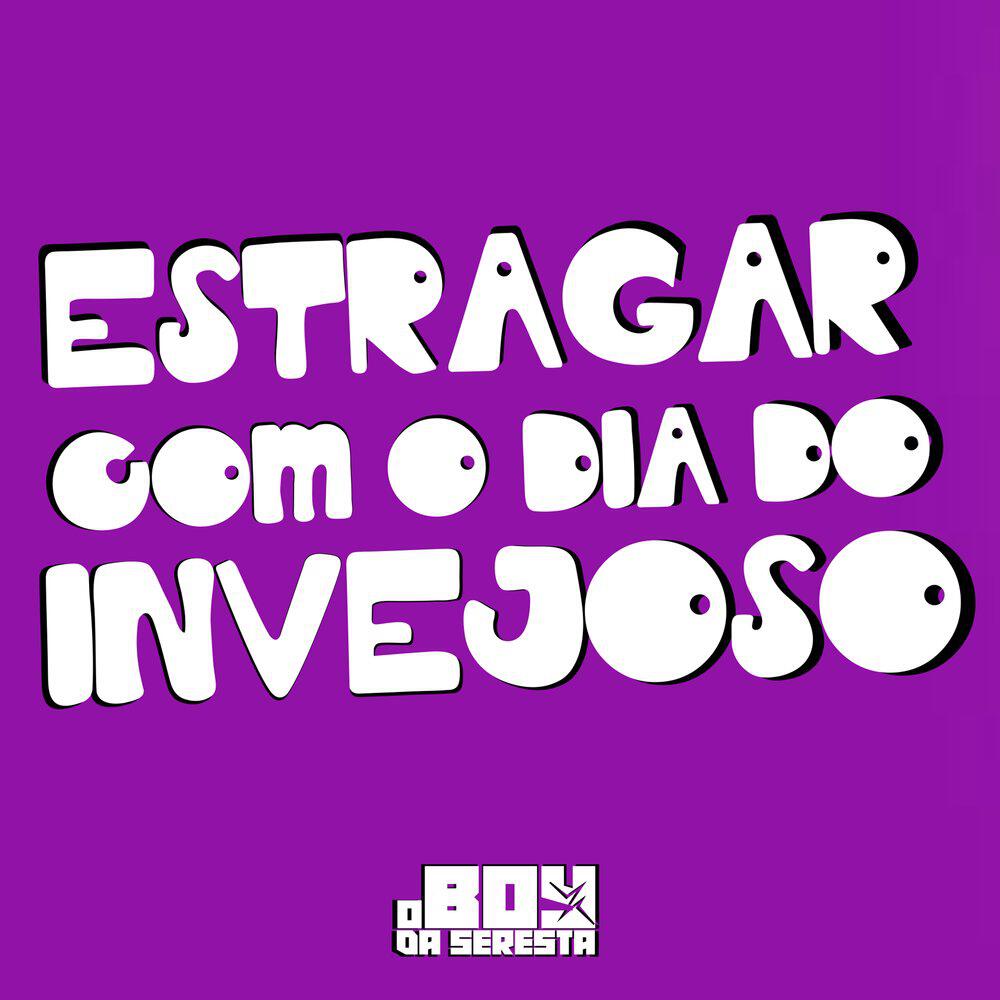 Релиз Estragar Com o Dia do Invejoso