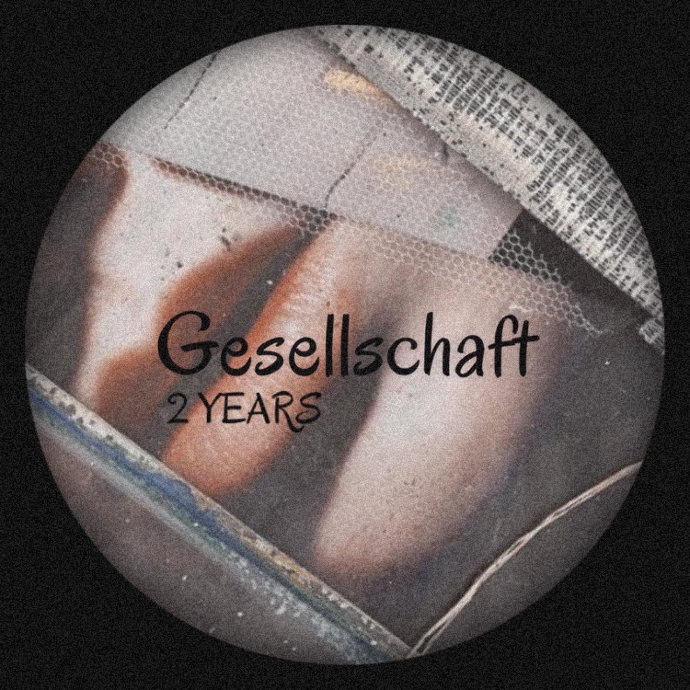 Релиз Gesellschaft 2 Years