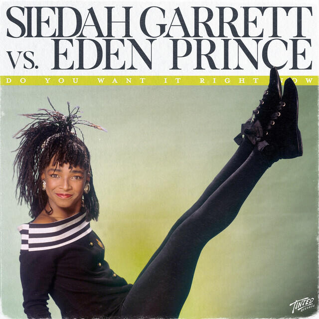 Релиз Do You Want It Right Now (Siedah Garrett vs. Eden Prince)