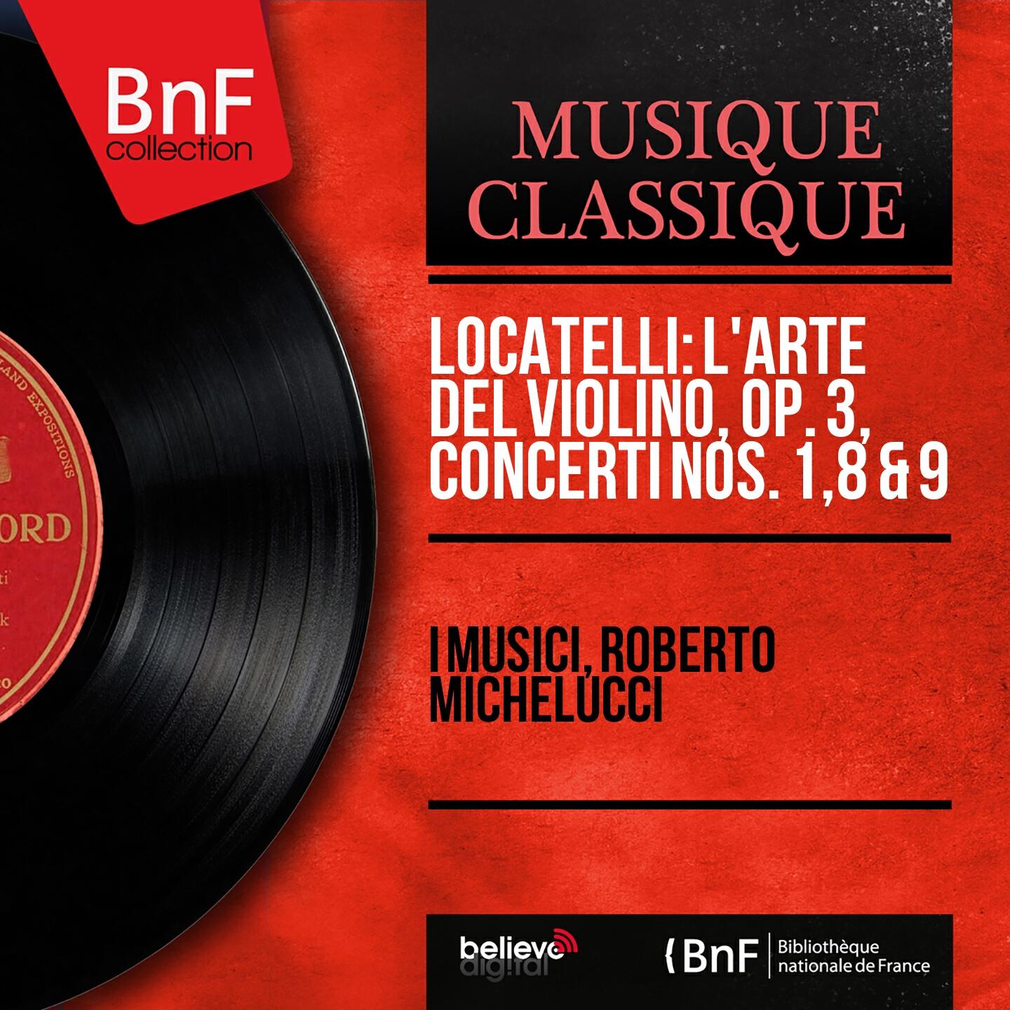 Релиз Locatelli: L'arte del violino, Op. 3, Concerti Nos. 1, 8 & 9 (Rev. by Franz Giegling, Mono Version)