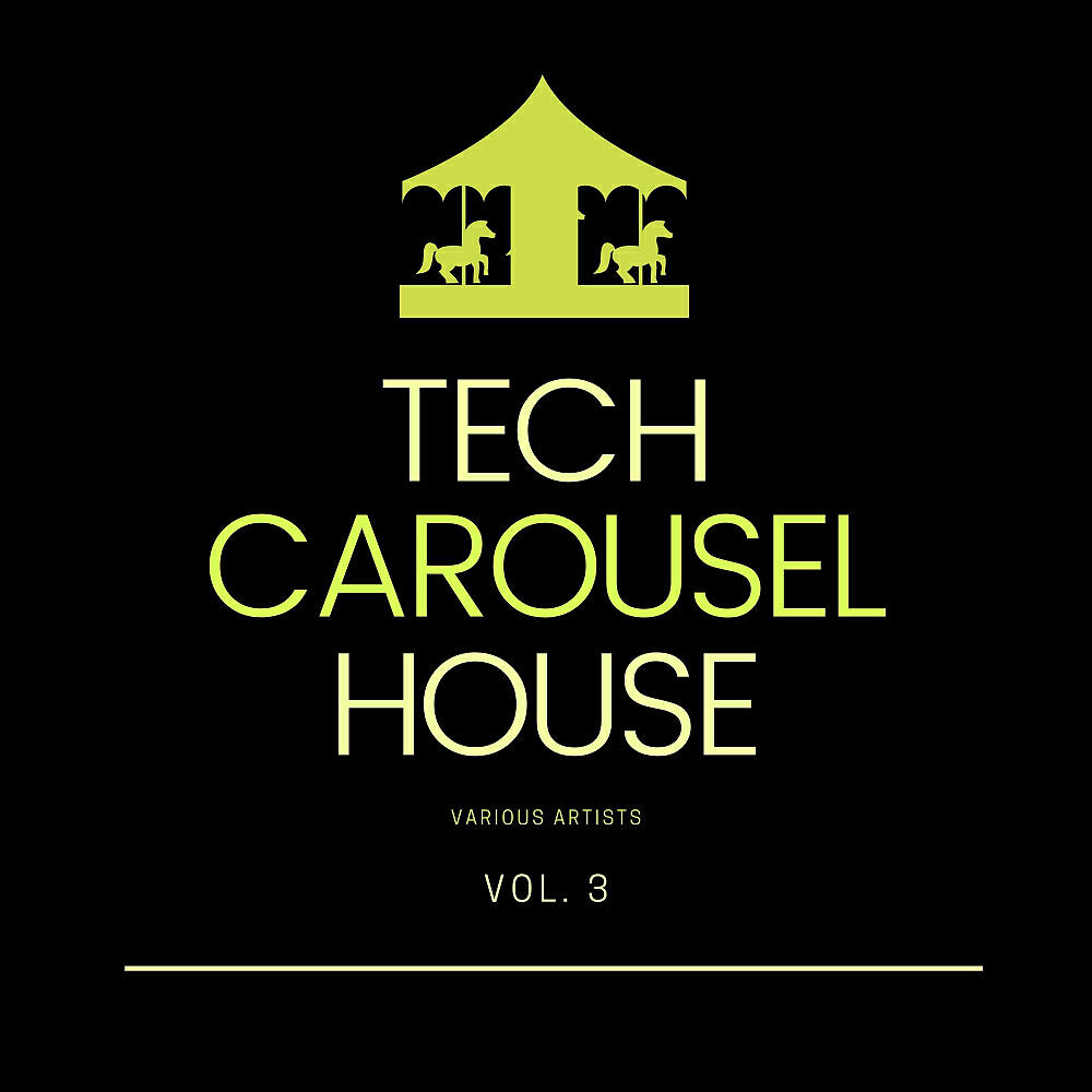 Релиз Tech House Carousel, Vol. 3