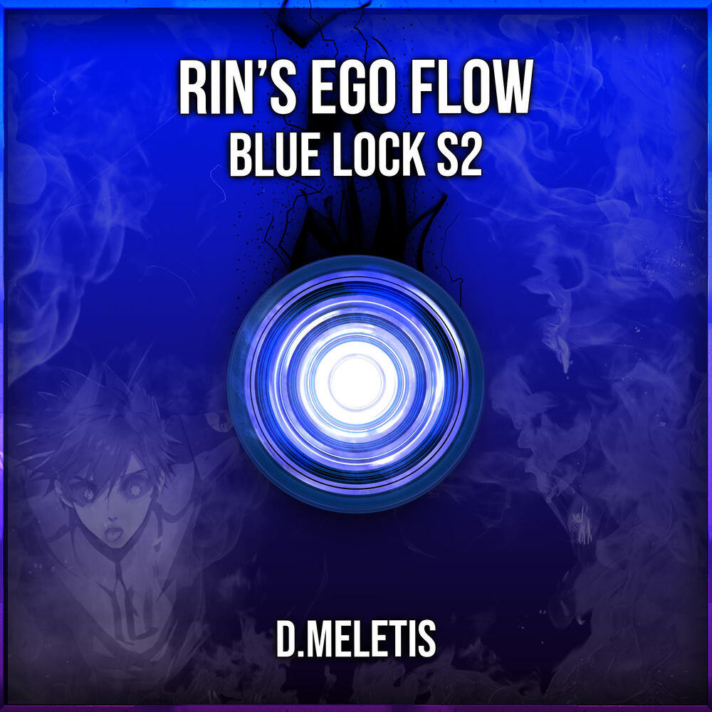 Релиз Rin's Ego Flow Theme (From 'Blue Lock S2')