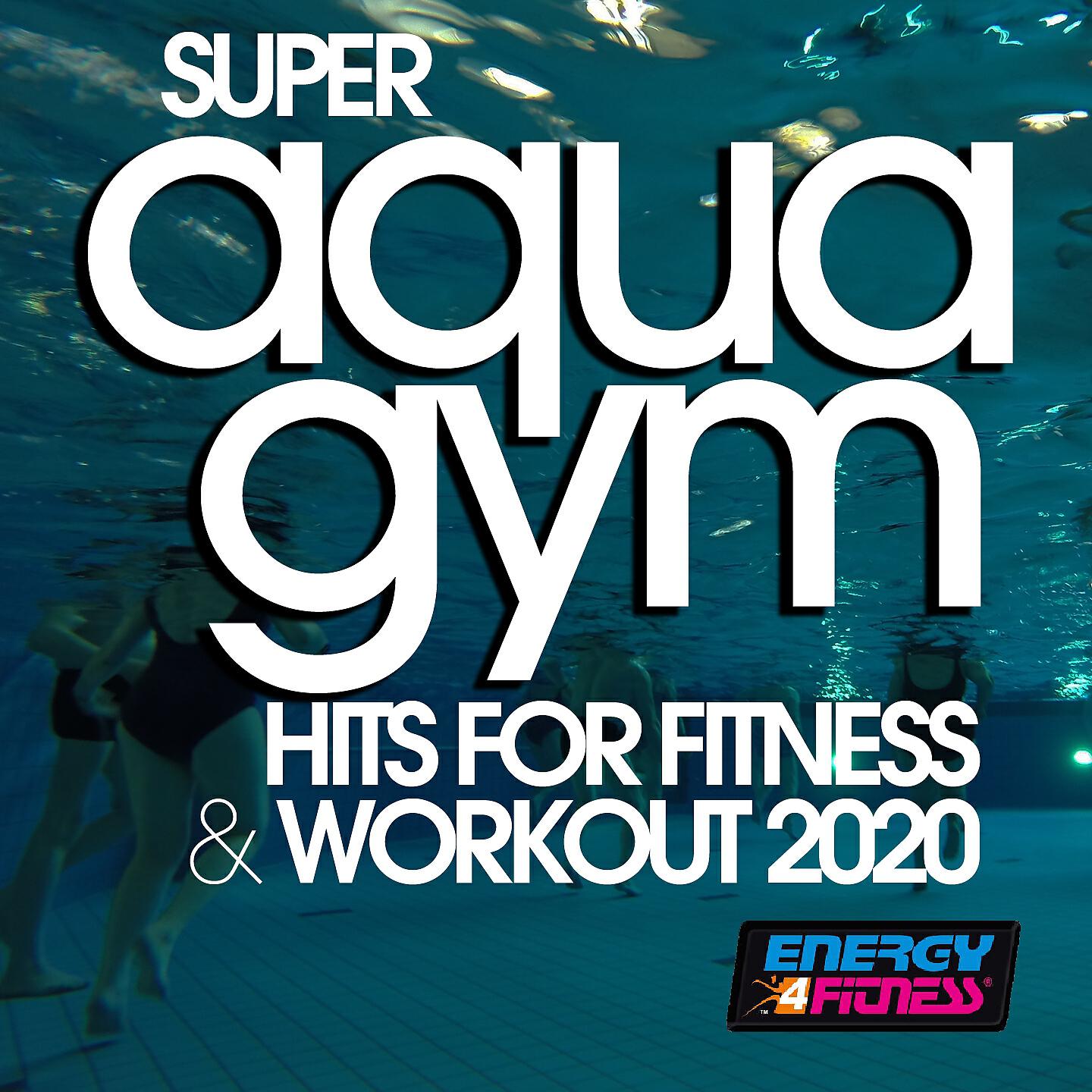 Релиз Super Aqua Gym Hits For Fitness & Workout 2020