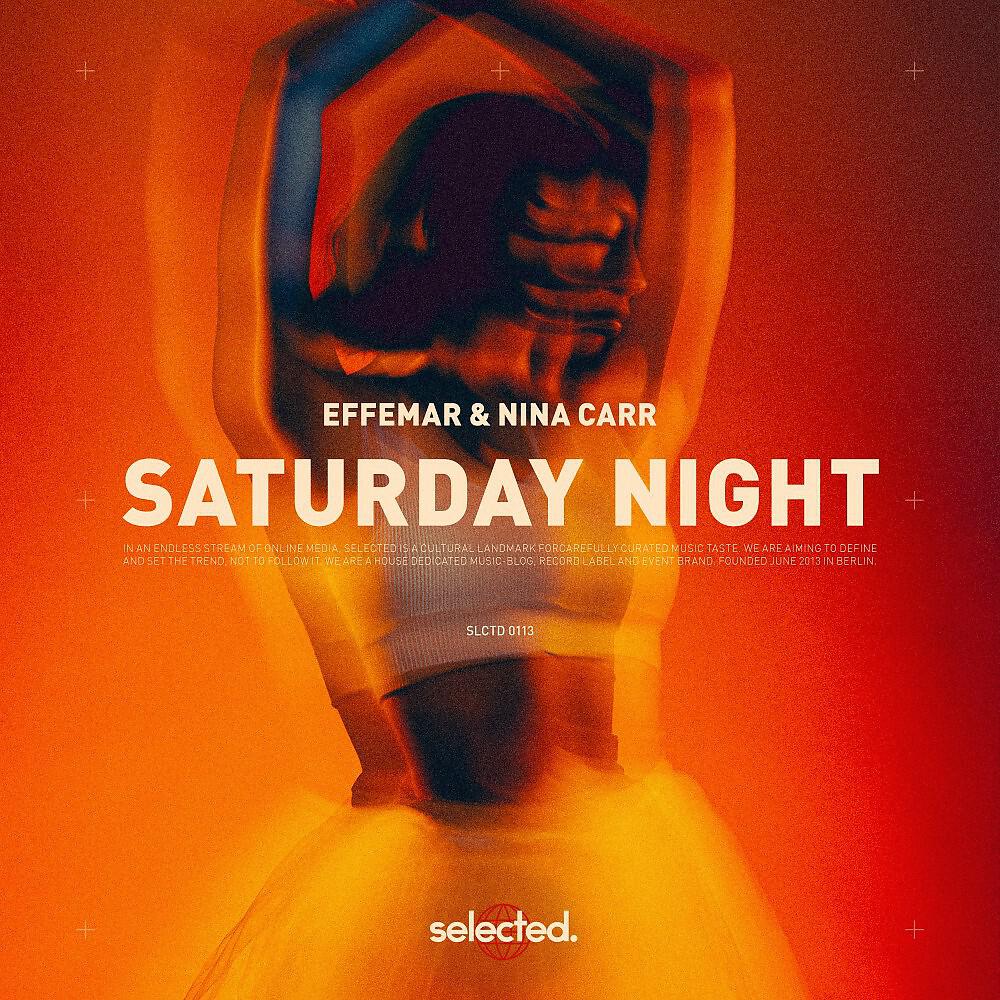 Скачать песню Effemar, Nina Carr - Saturday Night бесплатно в MP3 для Android и iOS
