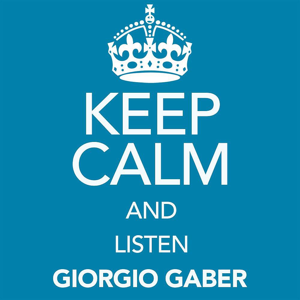 Релиз Keep Calm and Listen Giorgio Gaber