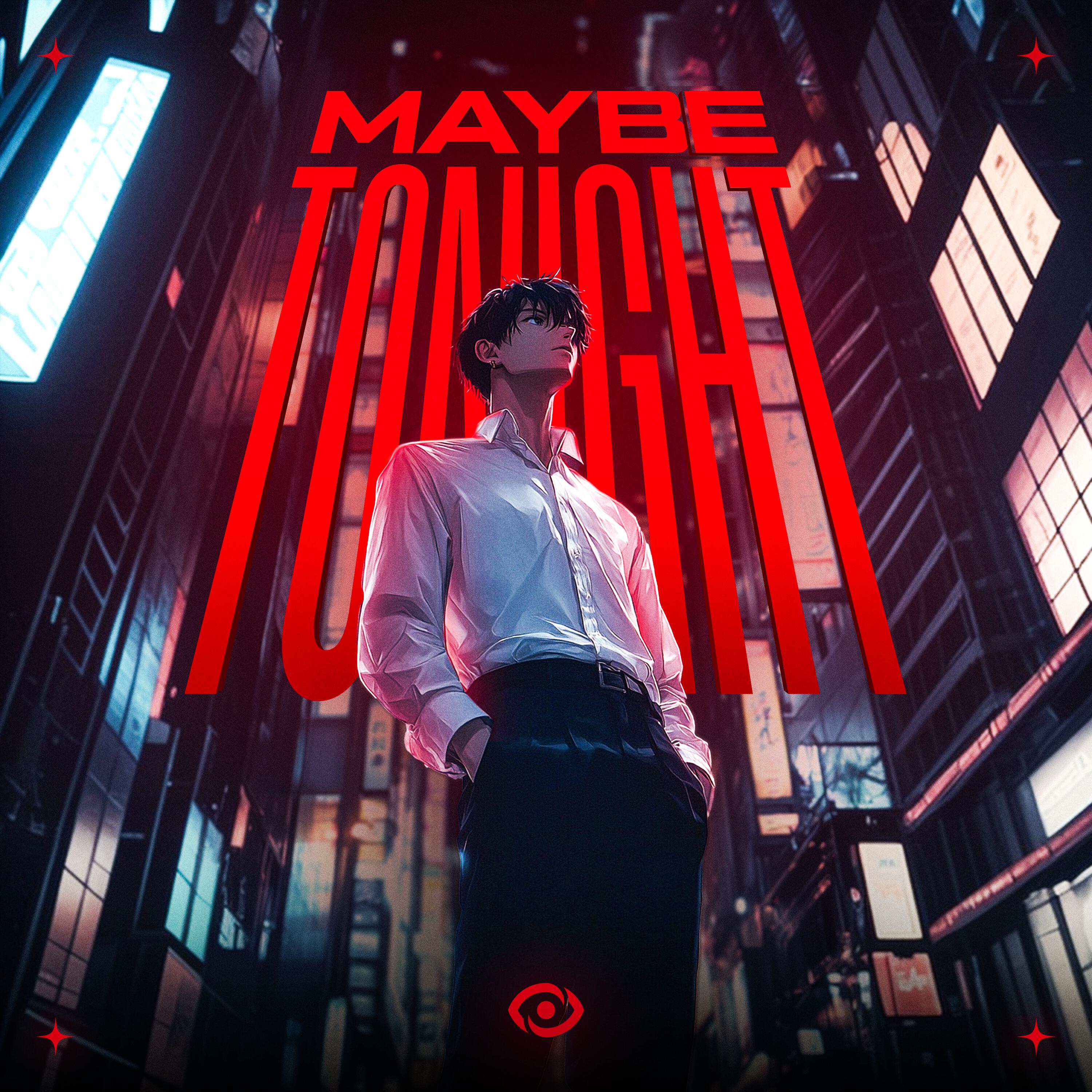Релиз MAYBE TONIGHT