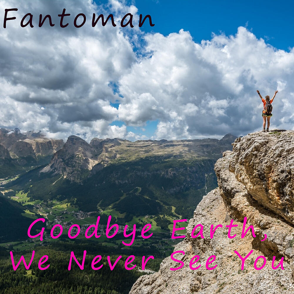 Постер альбома Goodbye Earth, We Never See You