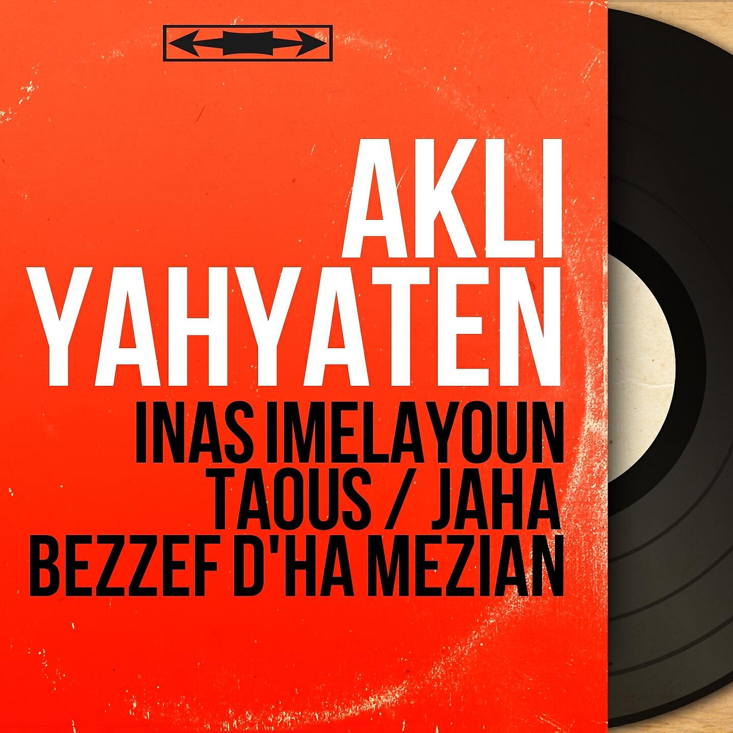 Релиз Inas Imelayoun Taous / Jaha Bezzef D'Ha Mezian