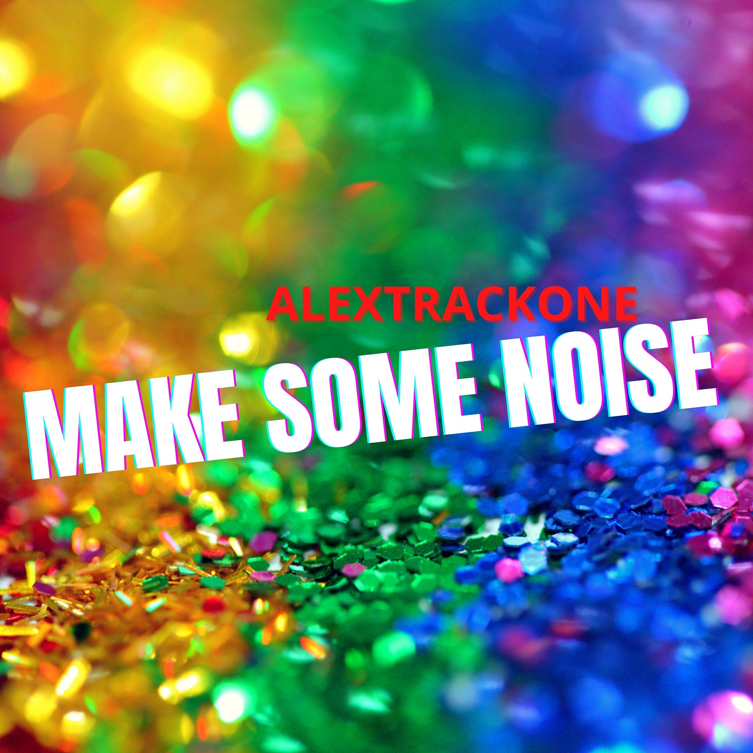 Релиз Make Some Noise