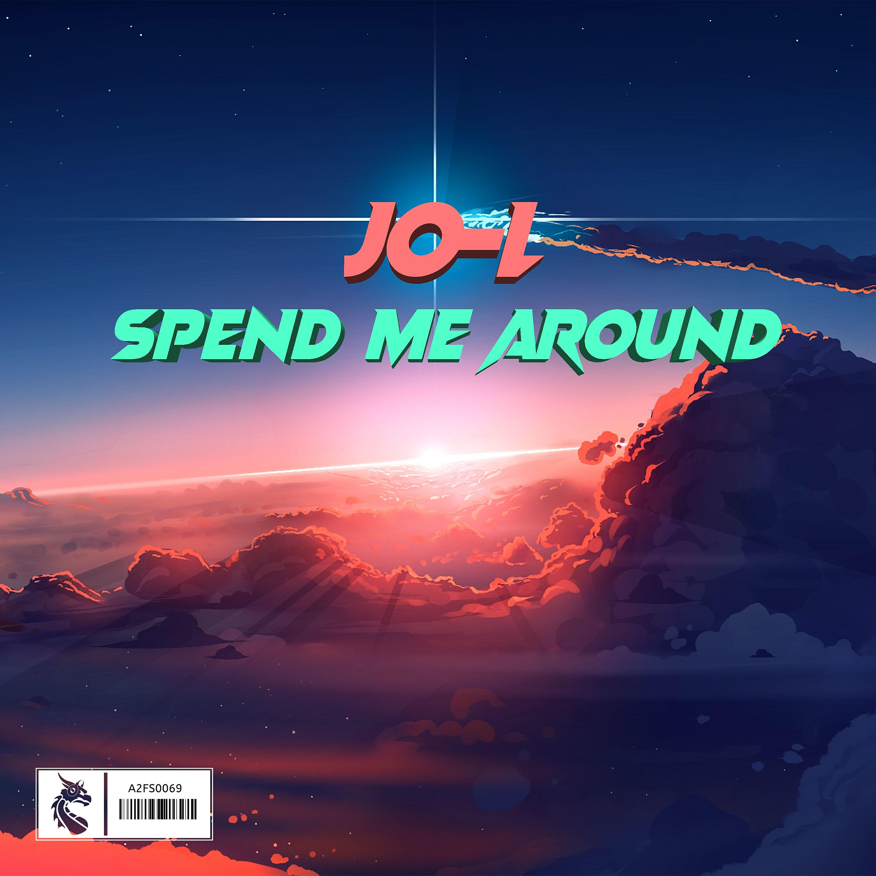 JO-L - Spend Me Around