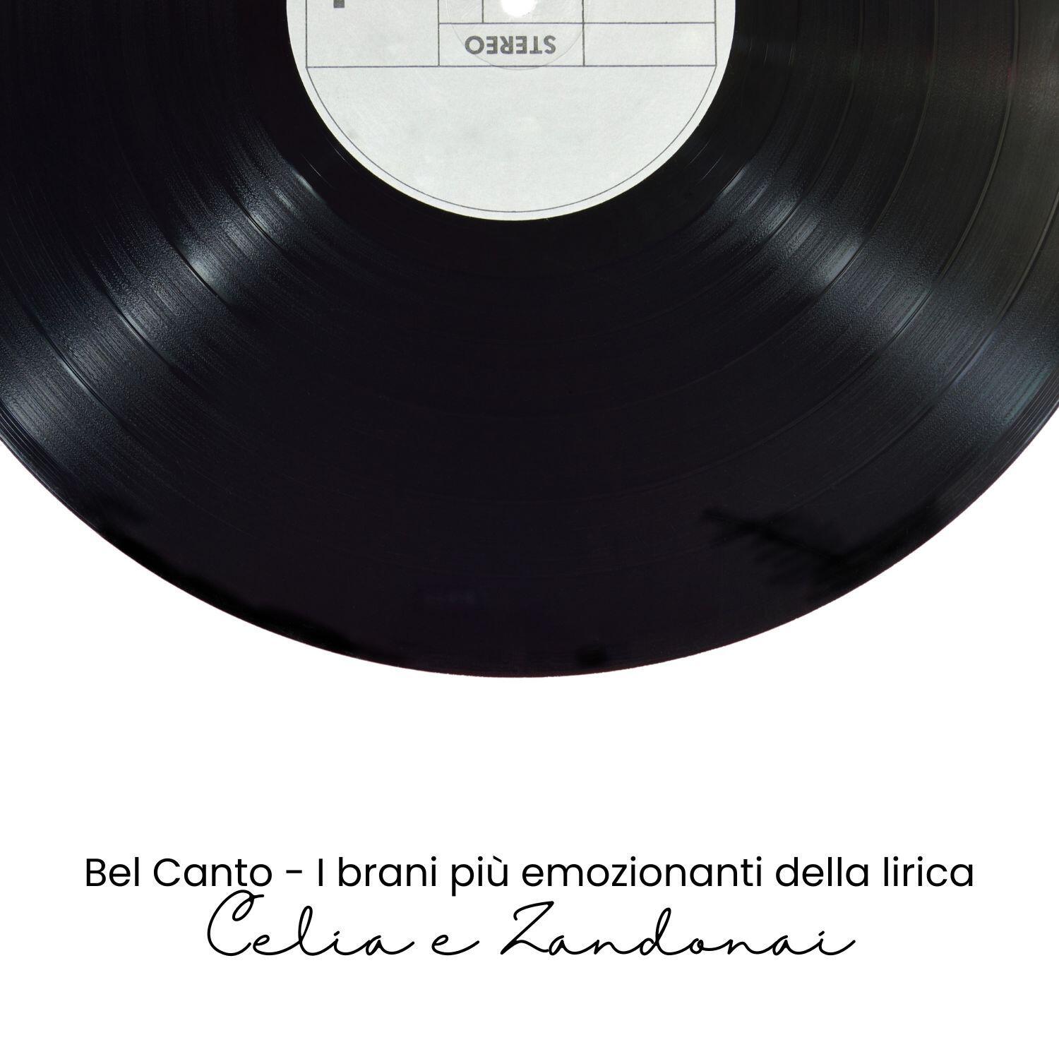 Релиз Bel Canto - I brani più emozionanti della lirica (Celia e Zandonai)