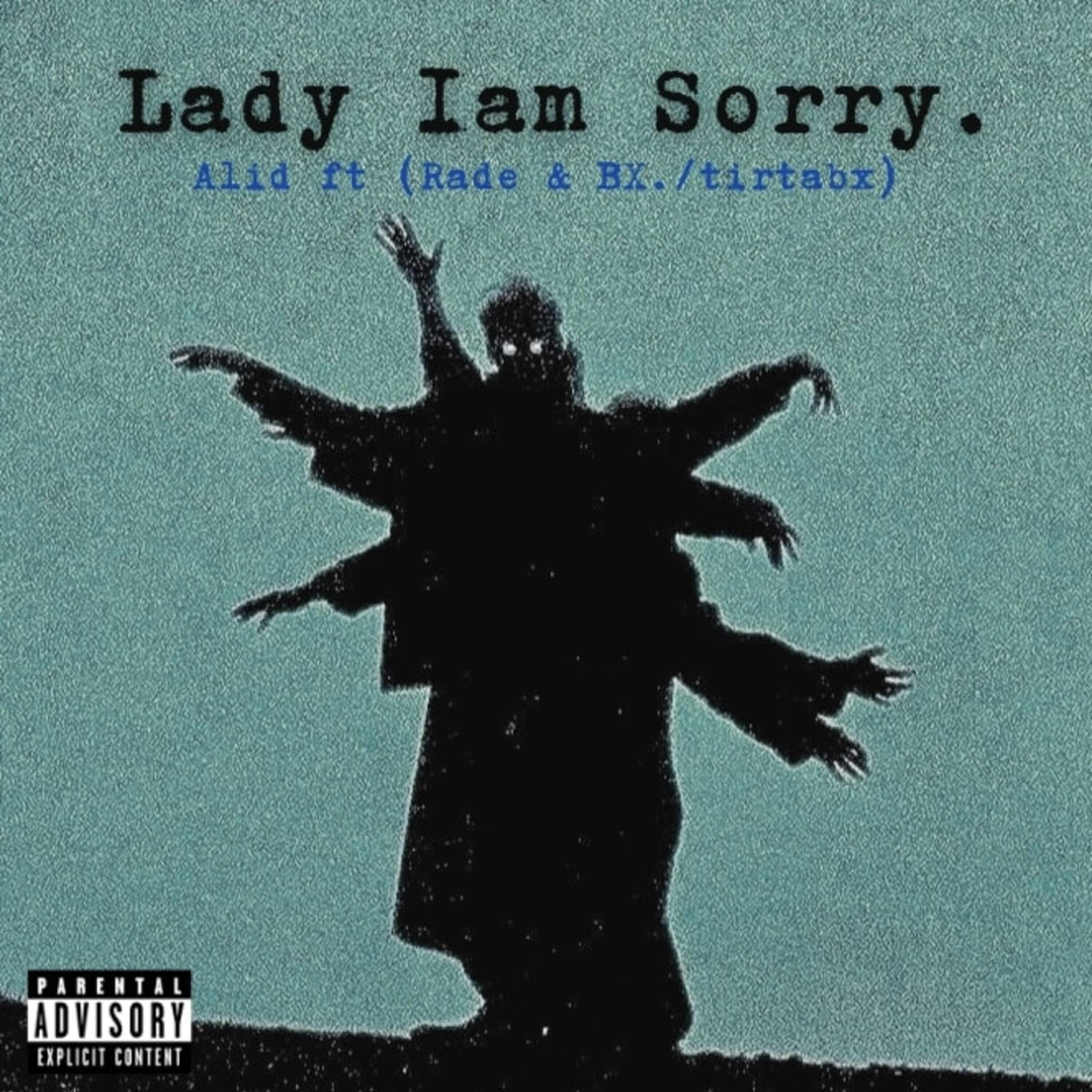 Скачать песню ALID, Rade, BX./Tirtabx - Lady Iam Sorry бесплатно в MP3 для Android и iOS