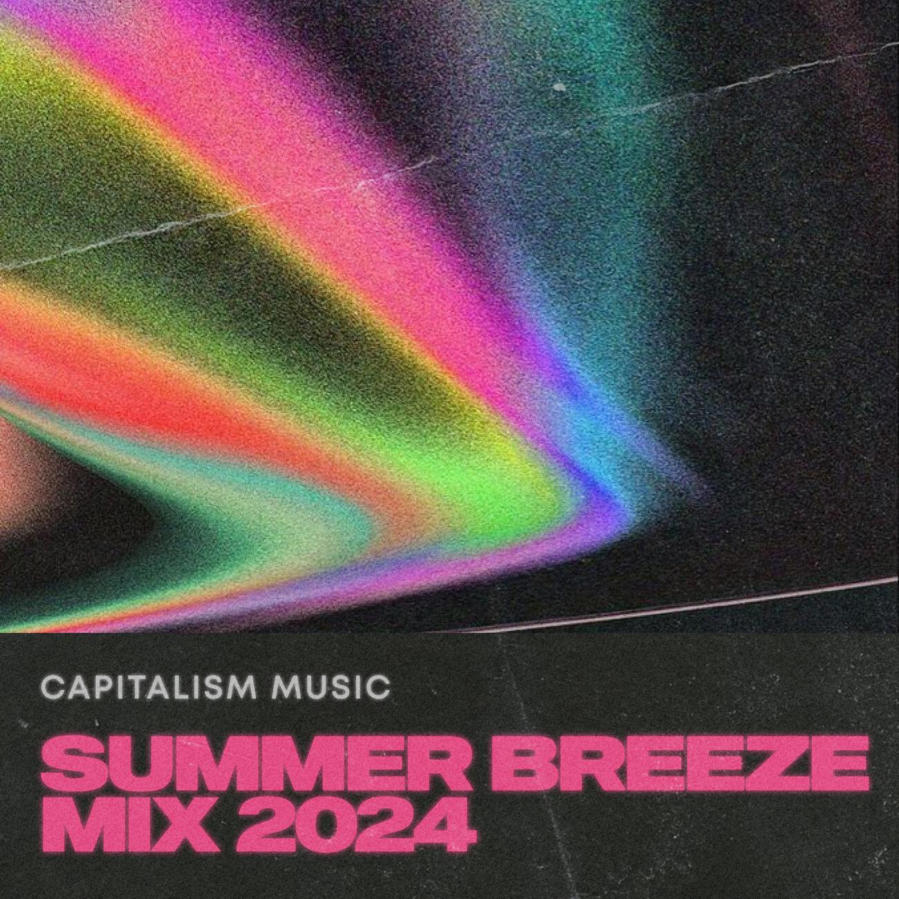 Релиз Capitalism Music Summer Breeze Mix 2024