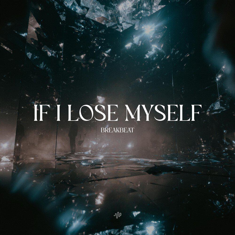 Релиз If I Lose Myself (Breakbeat)
