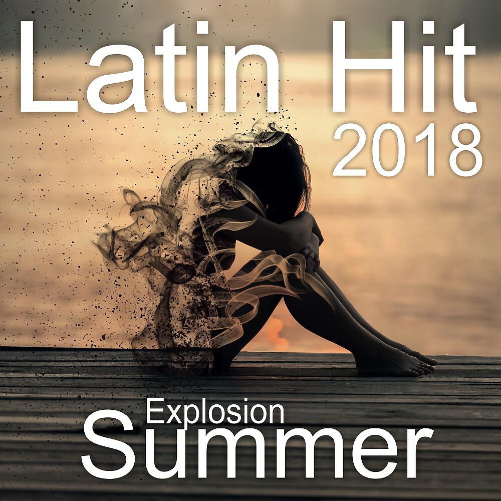 Релиз Latin Hit Explosion 2018 Summer