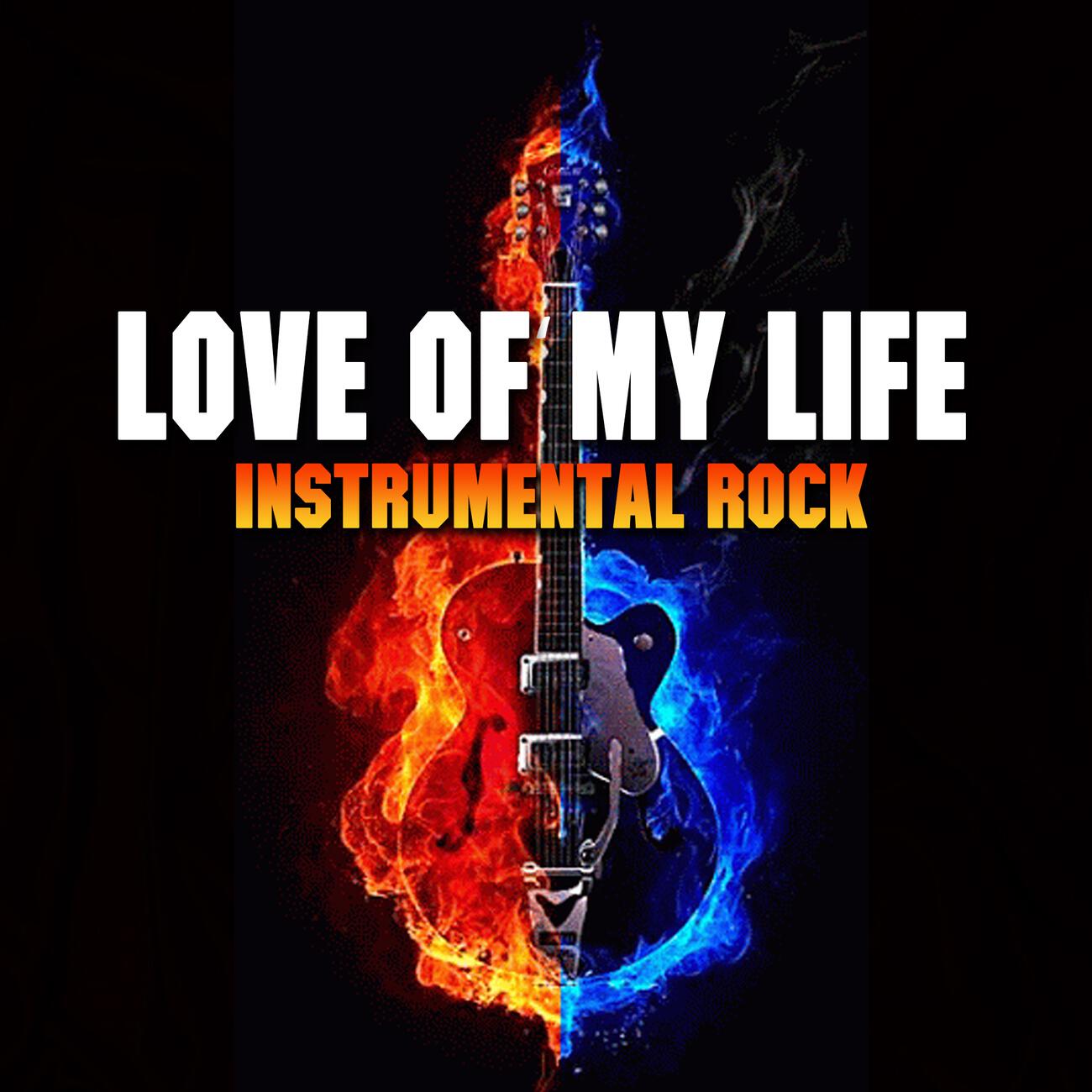 Постер альбома Love of My Life (Instrumental Rock)