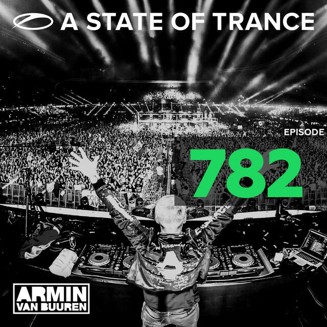 Релиз A State Of Trance Episode 782