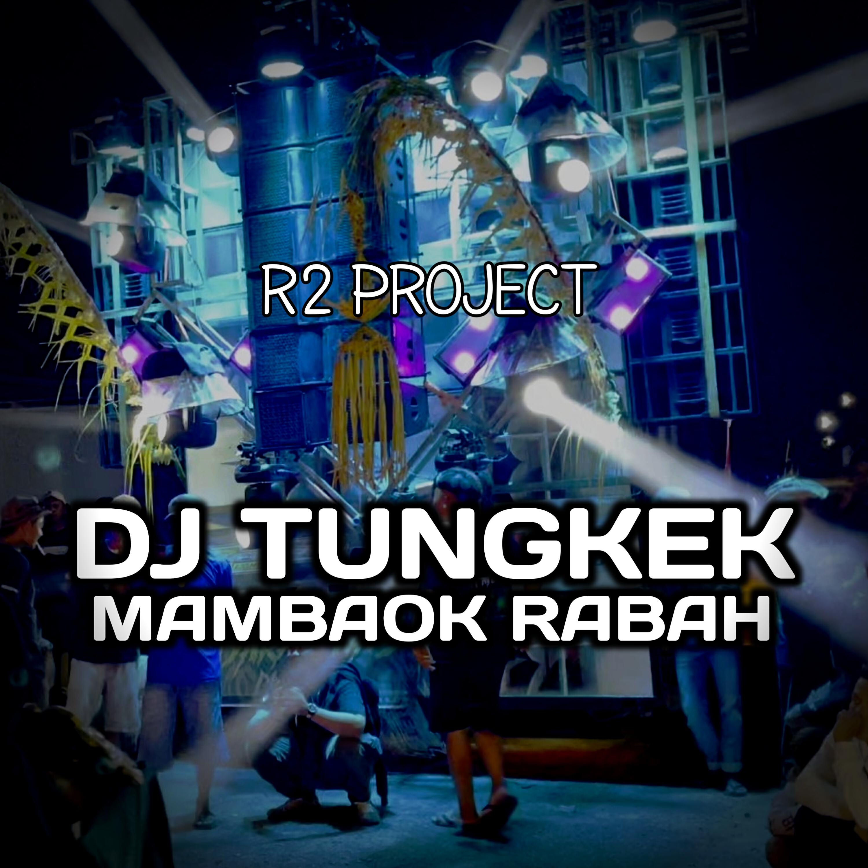 Релиз Tungkek Mambaok Rabah