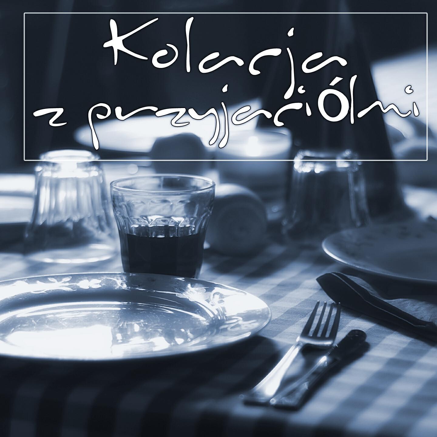 Релиз Kolacja Z Przyjaciólmi
