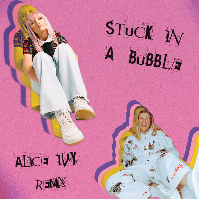 Релиз Stuck In A Bubble (Alice Ivy Remix)