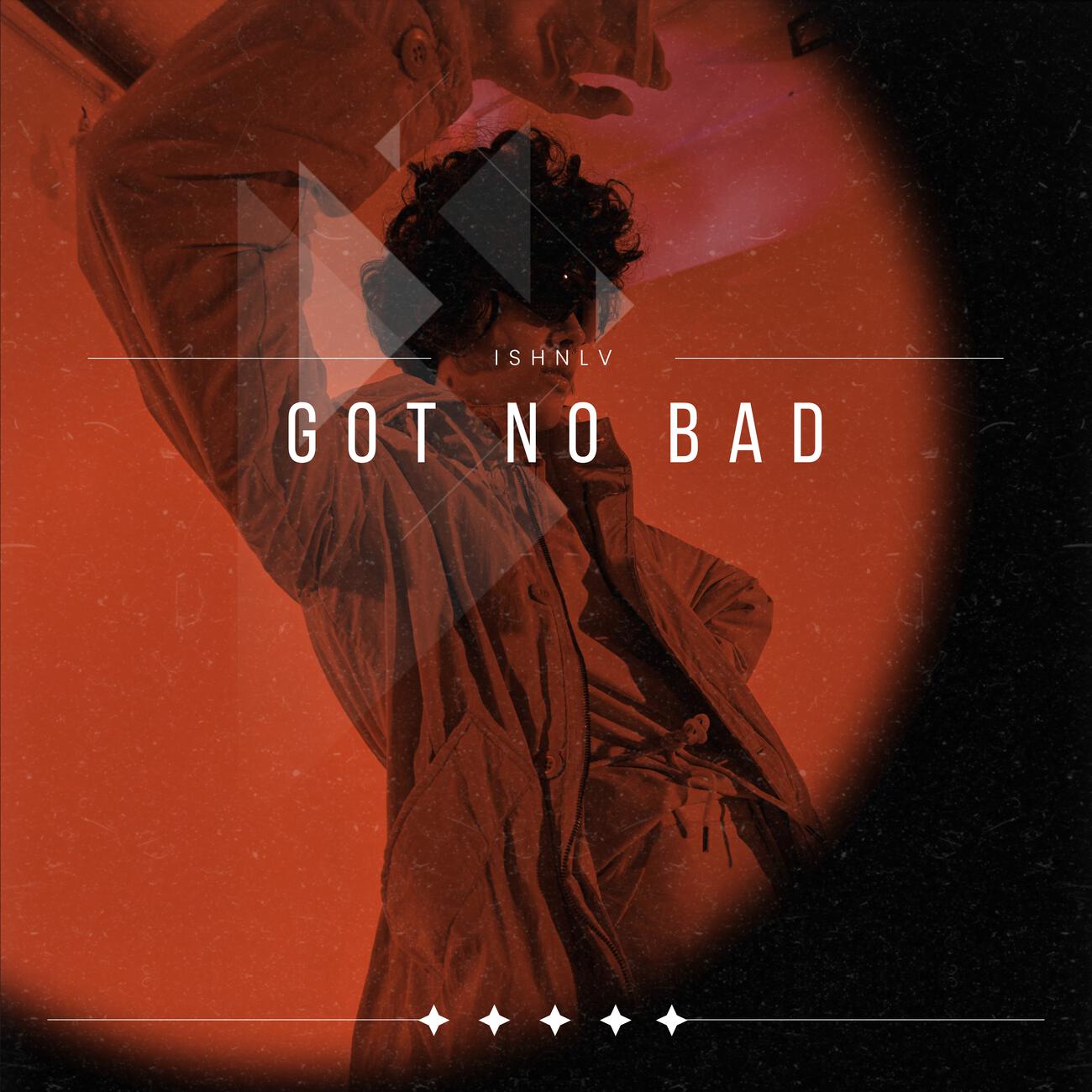 Релиз Got No Bad
