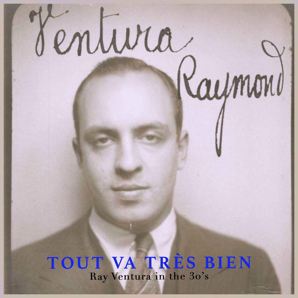 Релиз Tout Va Trés Bien - Ray Ventura In The 30's