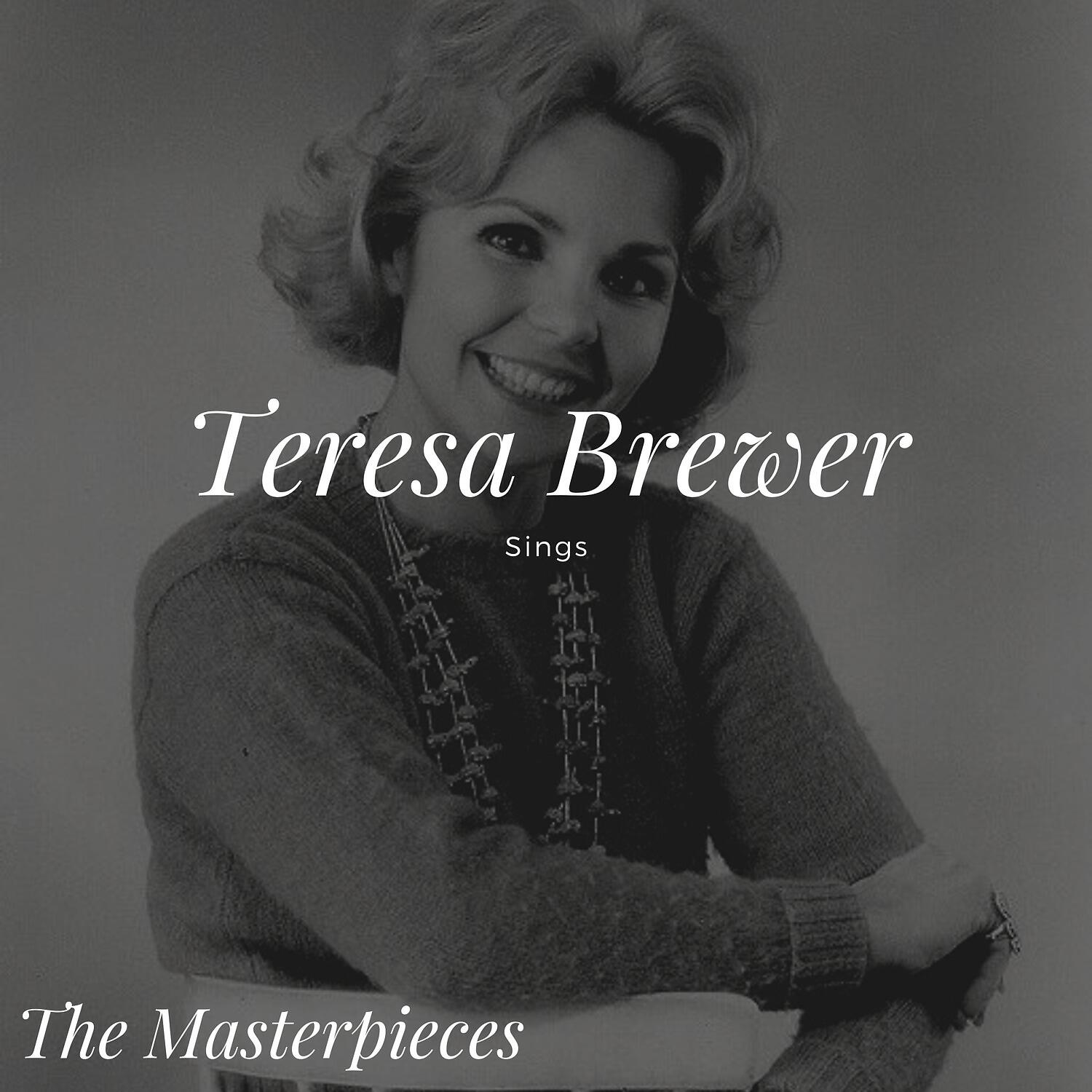Релиз Teresa Brewer Sings - The Masterpieces