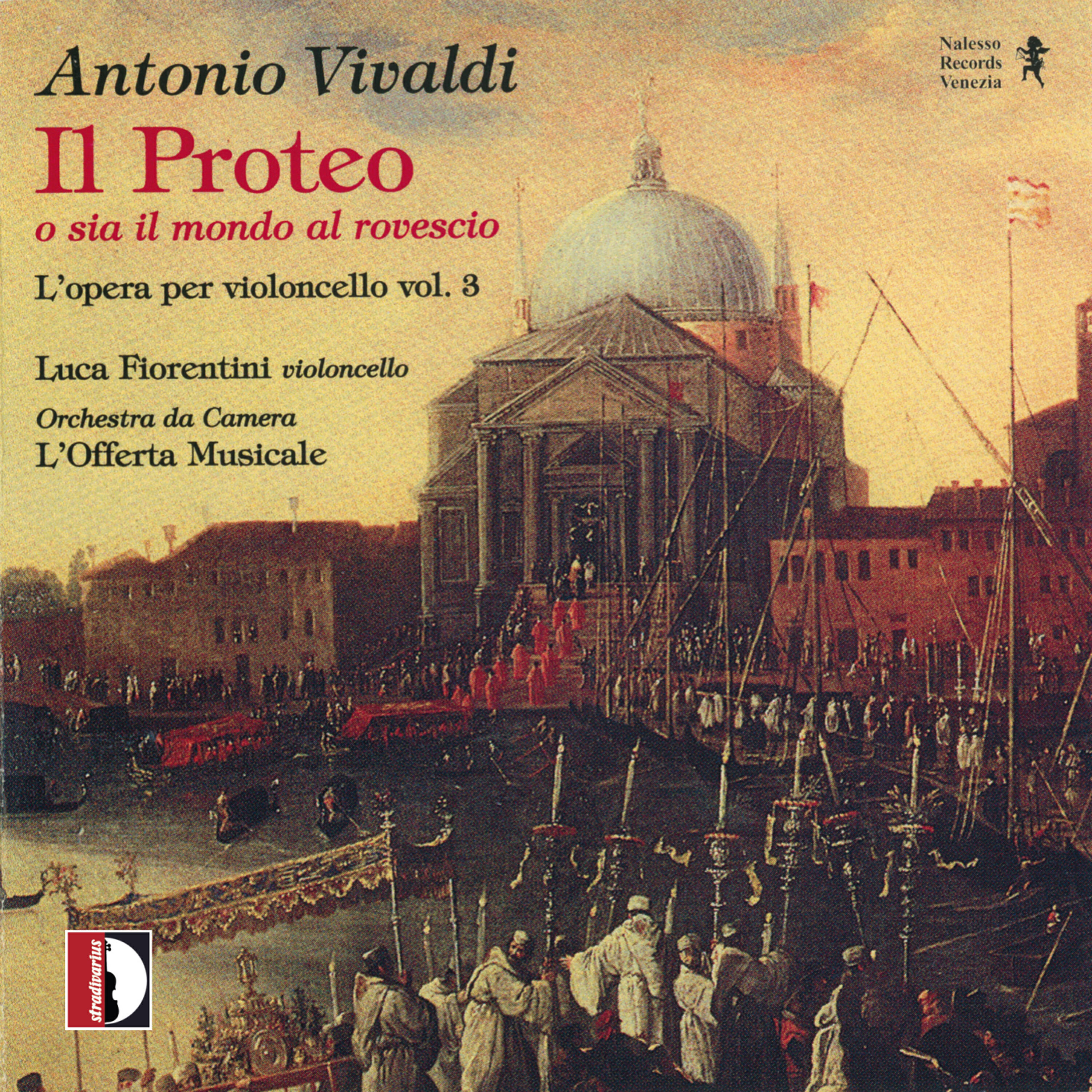 Релиз Antonio Vivaldi: Il Proteo o sia il mondo al rovescio - l'opera per violoncello Vol.3