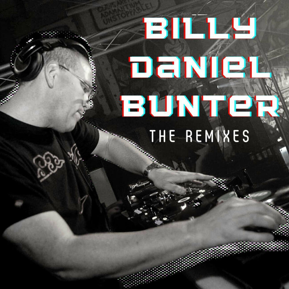 Релиз Billy Daniel Bunter - The Remixes