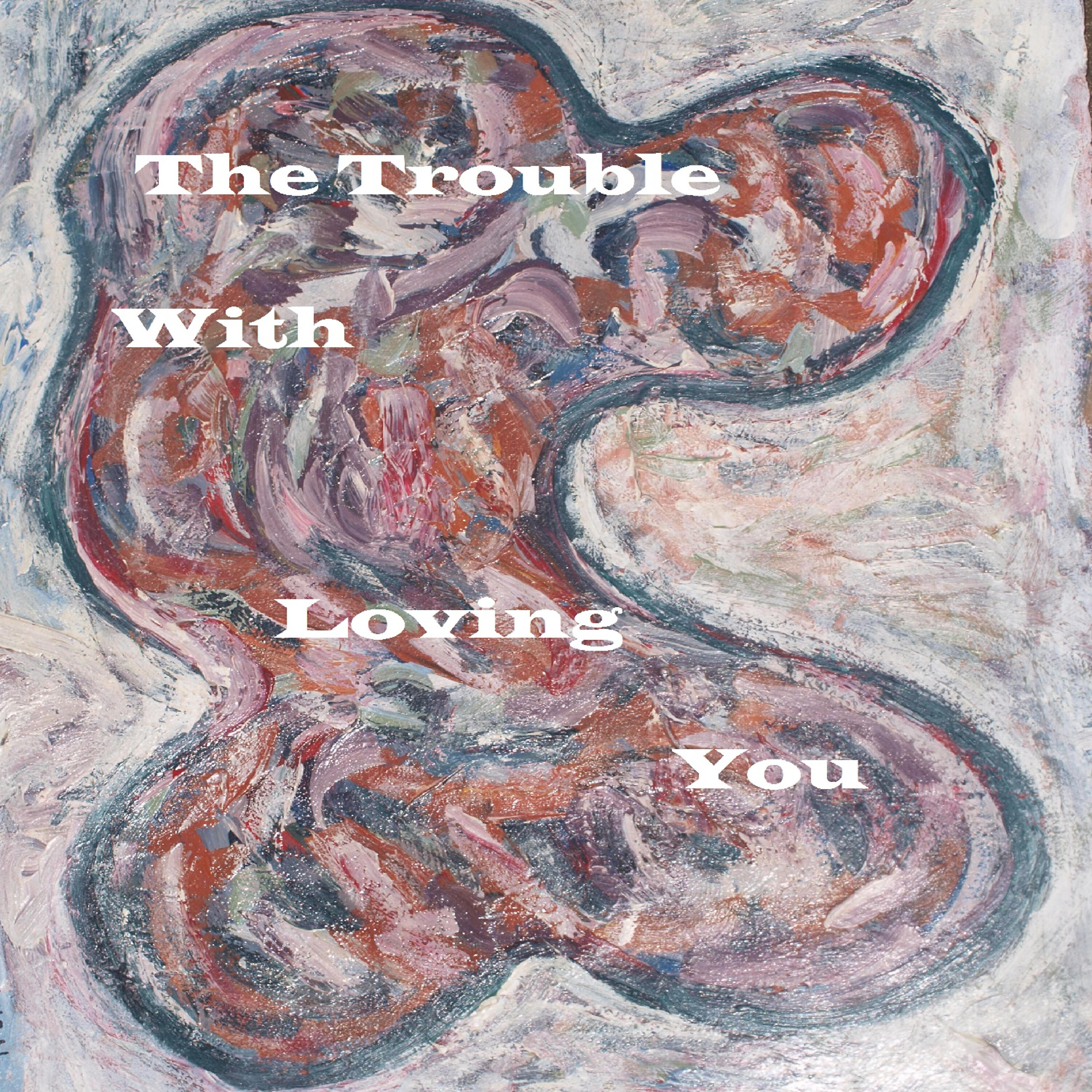 Релиз The Trouble with Loving You