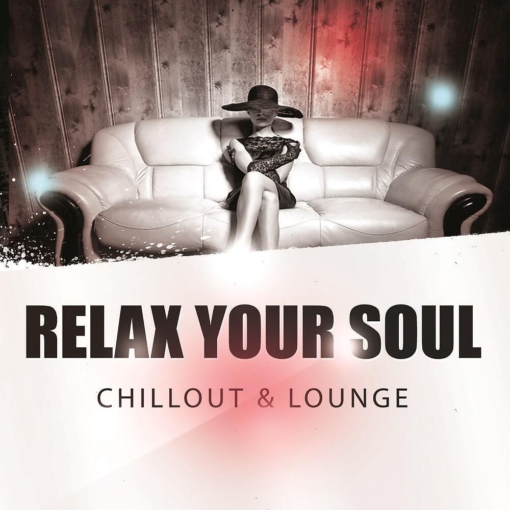 Релиз Relax Your Soul - Chillout & Lounge