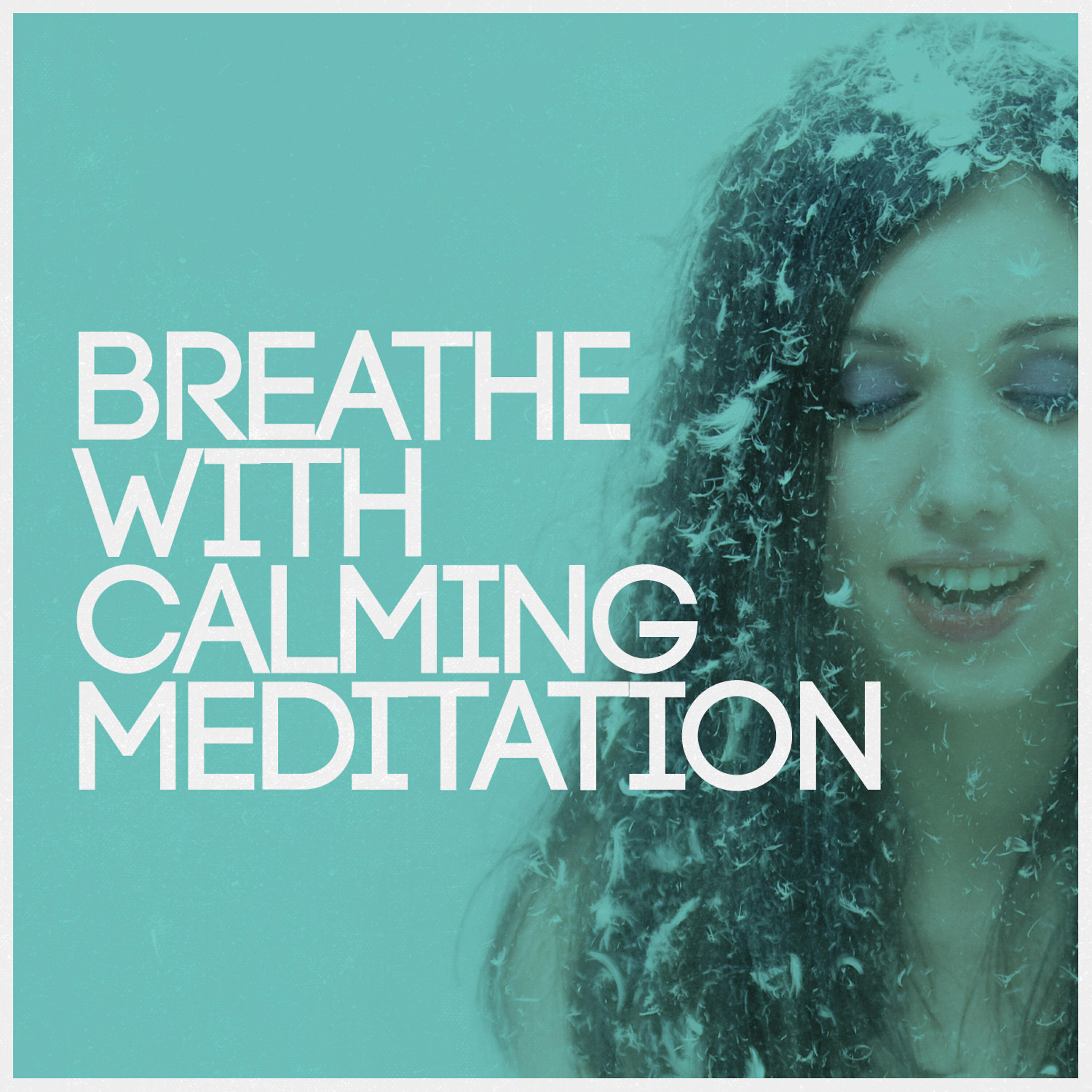 Релиз Breathe with Calming Meditation