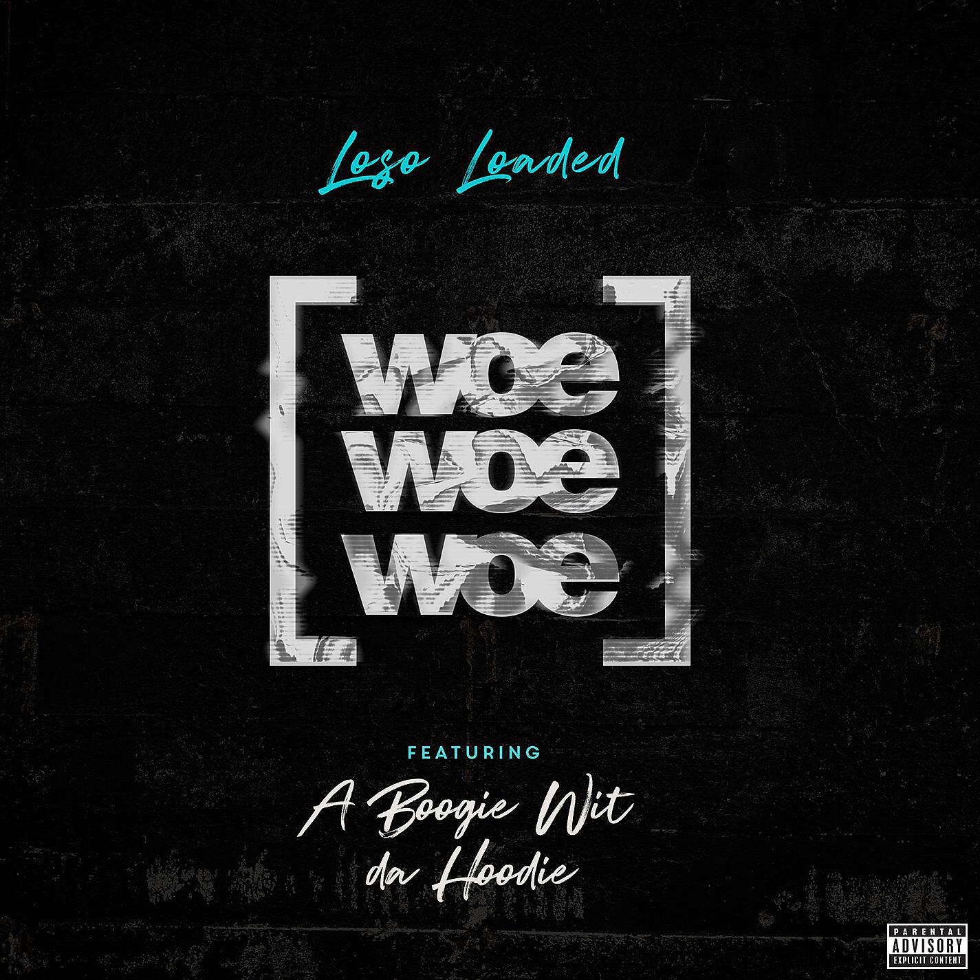Релиз Woe Woe Woe (feat. A Boogie Wit da Hoodie)