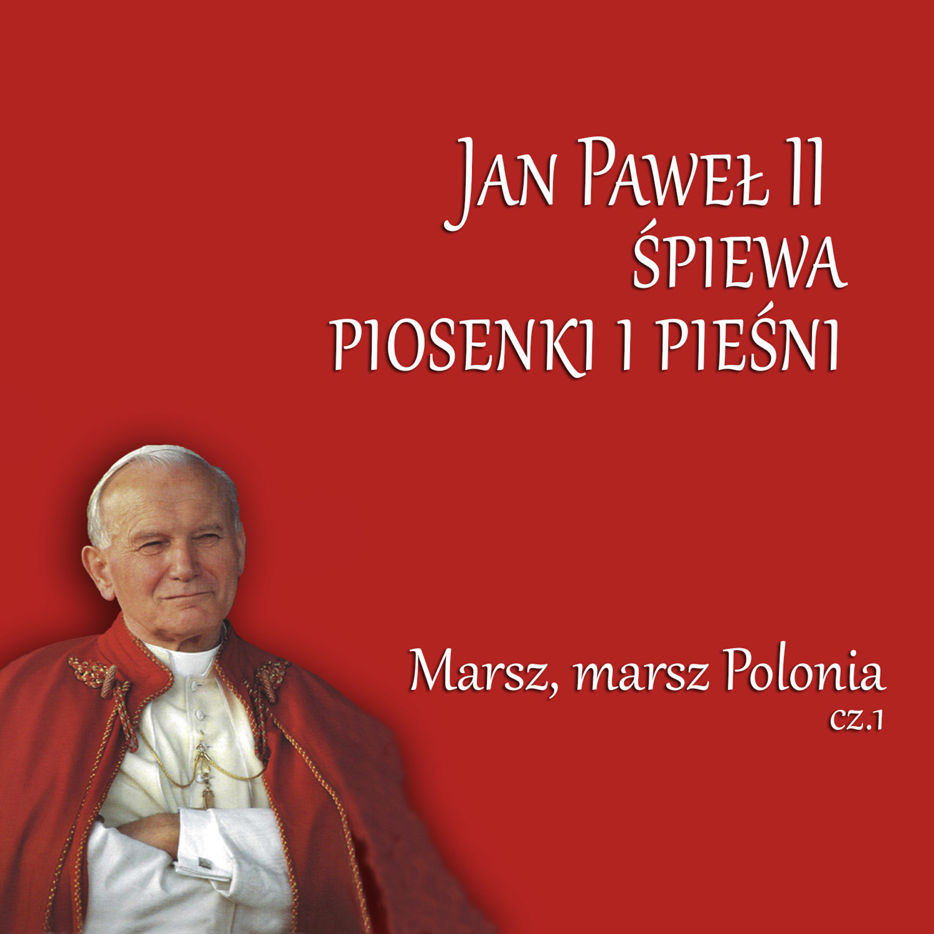 Релиз Jan Pawel II Spiewa Piosenki i Piesni Marsz, Marsz Polonia Cz.1