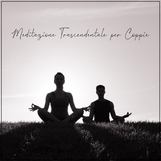Релиз Meditazione Trascendentale per Coppie: Esperienza di Tantra Moderna, Musica New Age Sensuale
