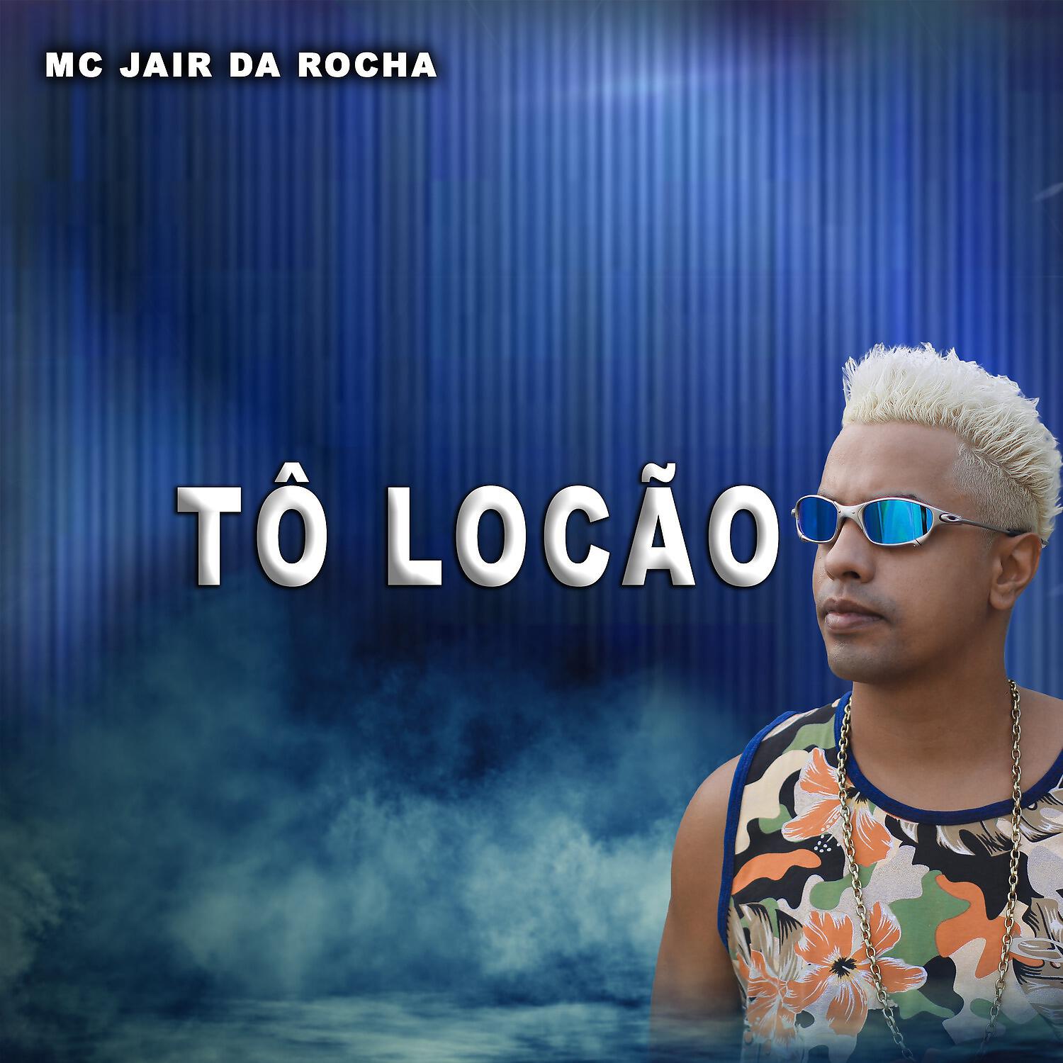 Скачать песню Mc Jair da Rocha - Tô Locão бесплатно в MP3 для Android и iOS