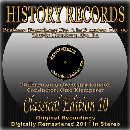 Релиз Brahms: Symphony No. 3 in F major, Op. 90 & Tragic Overture in D minor, Op. 81 (History Records - Classical Edition 10 - Digitally Remastered 2011)