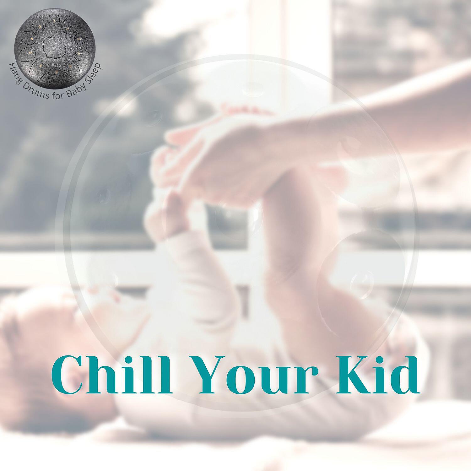 Релиз Relaxing Hang Drum - Chill Your Kid