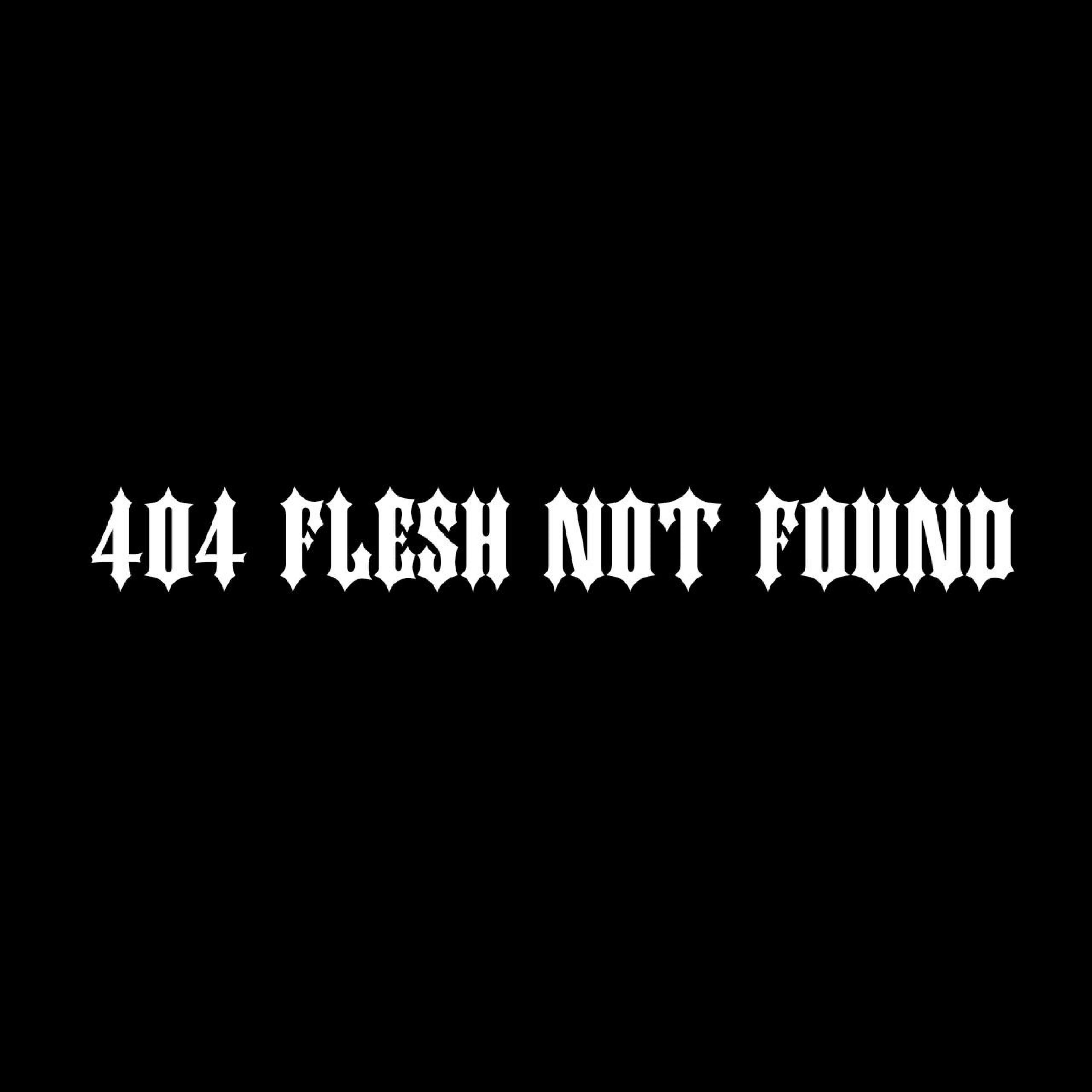 Релиз 404 FLESH NOT FOUND