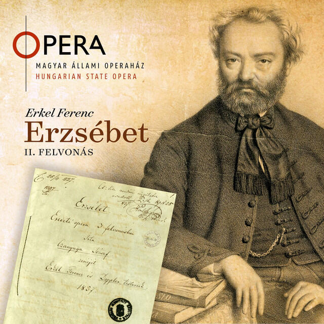 Релиз Erkel Ferenc - Czanyuga József: Erzsébet (II. Felvonás)