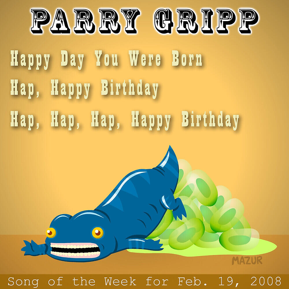 Релиз Happ Day You Were Born: Parry Gripp Song of the Week for February 19, 2008 - Single